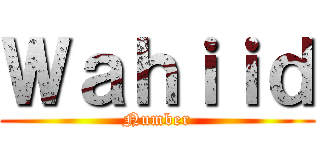 Ｗａｈｉｉｄ (Number)