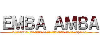 ＥＭＢＡ ＡＭＢＡ (Llevamos las alas de la libertad en la espalda)