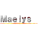 Ｍａｅｌｙｓ   (Maelys )