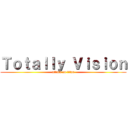 Ｔｏｔａｌｌｙ Ｖｉｓｉｏｎ (attack on titan)