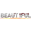 ＢＥＡＵＴＩＦＵＬ (BEAUTIFUL)