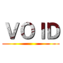 ＶＯＩＤ ()
