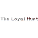 Ｔｈｅ Ｌｏｙａｌ Ｈｕｎｔｅｒｓ (ロイヤルハンター)