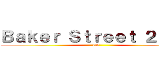 Ｂａｋｅｒ Ｓｔｒｅｅｔ ２１３Ｂ (on9)