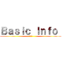 Ｂａｓｉｃ Ｉｎｆｏ  (基本情報)