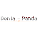 Ｄｏｎｉａ － Ｐａｎｄａ (Donia {ï} Panda)