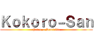 Ｋｏｋｏｒｏ－Ｓａｎ (Petes  a Domicilio)