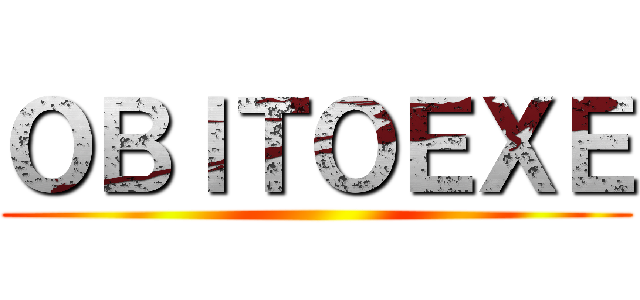 ＯＢＩＴＯＥＸＥ ()