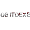ＯＢＩＴＯＥＸＥ ()