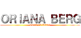 ＯＲＩＡＮＡ ＢＥＲＧ (ORIANA BERG)