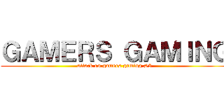 ＧＡＭＥＲＳ ＧＡＭＩＮＧ (attack on gamers gaming S3)