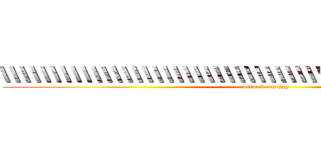 \\\\\\\\\\\\\\\\\\\\\\\\\\\\\\\\\\\\\\\\\\\\\\\\\\\\ (attack on jzy)