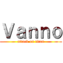 Ｖａｎｎｏ (attack on titan)