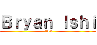 Ｂｒｙａｎ Ｉｓｈｉ (2013)