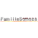 ＦａｍｉｌｉａＳｏｍｏｚａ  (Dictadura de Nicaragua)