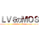 ＬＶ６のＭＯＳ (attack on Mos)