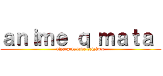 ａｎｉｍｅ ｑ ｍａｔａ  (figurante todo episódio)