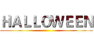 ＨＡＬＬＯＷＥＥＮ ()