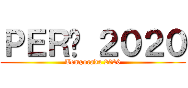ＰＥＲÚ ２０２０ (Temporada 2020)