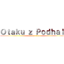 Ｏｔａｋｕ ｚ Ｐｏｄｈａｌａ (attack on titan)