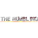 ＴＨＥ ＲＵＭＢＬＩＮＧ ()