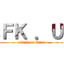 ＦＫ ．Ｕ (attack on titan)