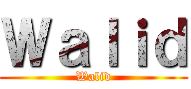 Ｗａｌｉｄ (Walid)