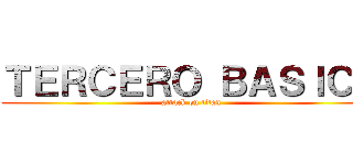 ＴＥＲＣＥＲＯ ＢＡＳＩＣＯ (attack on titan)