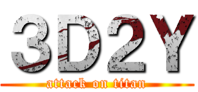 ３Ｄ２Ｙ (attack on titan)