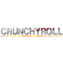 ＣＲＵＮＣＨＹＲＯＬＬ ()