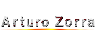 Ａｒｔｕｒｏ Ｚｏｒｒａ ()