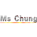 Ｍｓ  Ｃｈｕｎｇ ()