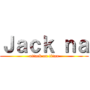Ｊａｃｋ ｎａ (attack on titan)