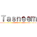 Ｔａｓｎｅｅｍ (Ahmed)