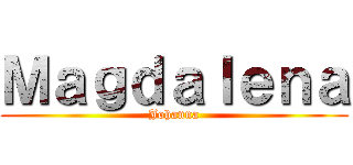 Ｍａｇｄａｌｅｎａ (Johanna)