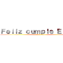 Ｆｅｌｉｚ ｃｕｍｐｌｅ Ｅｌｉａｓ (attack on titan)