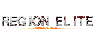 ＲＥＧＩＯＮ ＥＬＩＴＥ (#HailRegiónÉlite)