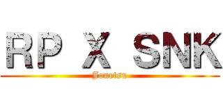 ＲＰ Ｘ ＳＮＫ (Jonetsu)