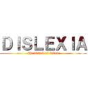 ＤＩＳＬＥＸＩＡ (the attack of tadeo)