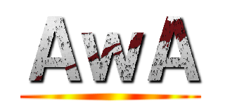 ＡｗＡ ()
