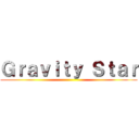 Ｇｒａｖｉｔｙ Ｓｔａｒ ()