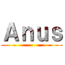 Ａｎｕｓ ()