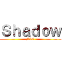 Ｓｈａｄｏｗ (MLG)