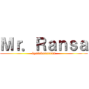 Ｍｒ．Ｒａｎｓａ (kyatadoranran)