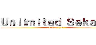 Ｕｎｌｉｍｉｔｅｄ Ｓｅｋａｉ   (attack on titan)