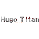 Ｈｕｇｏ Ｔｉｔａｎ (attack on titan)