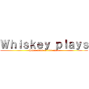 Ｗｈｉｓｋｅｙ ｐｌａｙｓ (Heheh attack on titan intro)