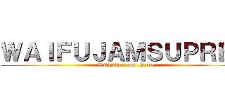 ＷＡＩＦＵＪＡＭＳＵＰＲＥＡ (With Dvac and Mono)