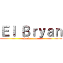 Ｅｌ Ｂｒｙａｎ (Se la come )
