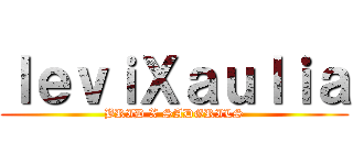 ｌｅｖｉＸａｕｌｉａ (BRID X SADGRILS)